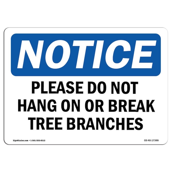 Safety Sign, OSHA Notice, 12" Height, Please Do Not Hang On Or Break Tree Branches Sign, Landscape